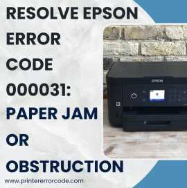 Resolve Epson Error Code 000031: Paper Jam or Obst, Abernathy