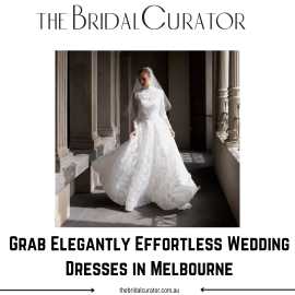 Grab Elegantly Effortless Wedding Dresses in Melbo, Prahran