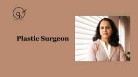 Best Plastic Surgeon in Hyderabad: Dr. Sandhya Bal, Hyderabad