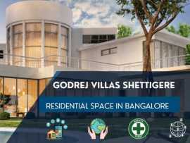 Godrej Villas Shettigere - Start a New Life in Ban, Bengaluru