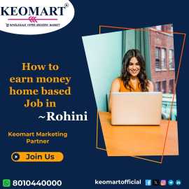 How to earn money home based Job in Rohini - Keomart Marketing Partner, $ 0, Burari