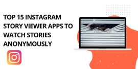 Unveiling the Best Instagram Story Viewer Apps, California City