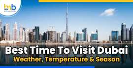 Best Time To Visit Dubai - Weather, Temperature , Dubai