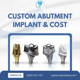 Custom Abutment Implant - Uptown Dental Lab, Houston