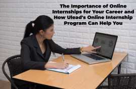 The Importance of Online Internships for Your Career and How Ulead's Online Internship Program Can Help You