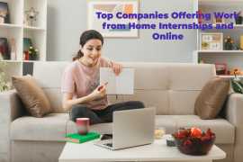 Top Companies Offering Work from Home Internships and Online