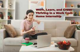 Work, Learn, and Grow: Thriving in a Work from Home Internship
