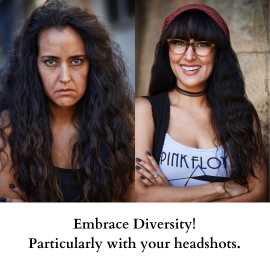 Embrace Diversity! Particularly with your headshot, Los Angeles