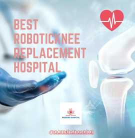 Best roboticknee replacement hospital, Ahmedabad