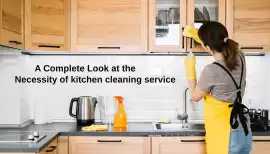 A Complete Necessity of kitchen cleaning service, Dubai