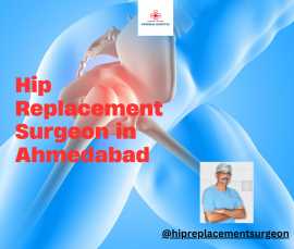 Hip Replacement Surgeon in Ahmedabad, Ahmedabad