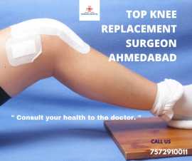 Top Knee replacement surgeon Ahmedabad, Ahmedabad