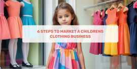 6 Steps To Market A Childrens Clothing Business -, Ahmedabad