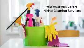 Questions You Must Ask Hiring Cleaning Services, Dubai