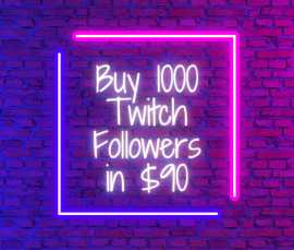  Buy 1000 Twitch Followers in $90, New York