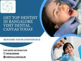 Get Top Dentists in Bangalore: Visit Dental Canvas, Bengaluru