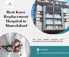 Best Knee replacement hospital in ahmedabad, Ahmedabad
