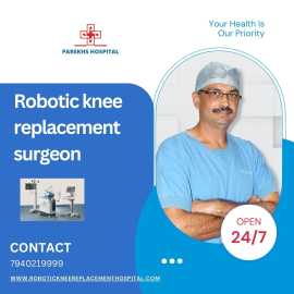 Robotic knee replacement surgeon , Ahmedabad