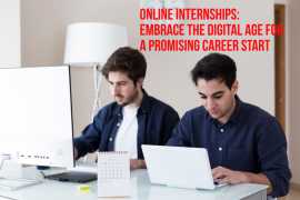Online Internships: Embrace the Digital Age for a Promising Career Start