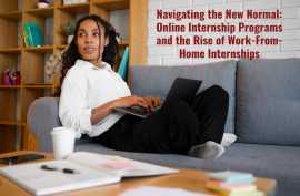 Navigating the New Normal: Online Internship Programs and the Rise of Work-From-Home Internships