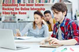 Unleashing Your Inner Intern: Rocking the Online Internship Vibes from Home