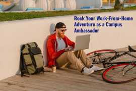  Rock Your Work-From-Home Adventure as a Campus Ambassador