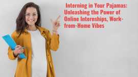  Interning in Your Pajamas: Unleashing the Power of Online Internships of Work-from-Home Vibes