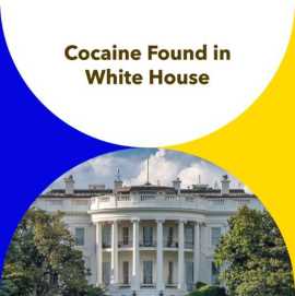 Cocaine Found in White House Prompts Urgent Invest