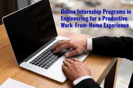 Online Internship Programs in Engineering for a Productive Work-From-Home Experience