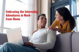 Embracing the Internship Adventures in Work-from-Home