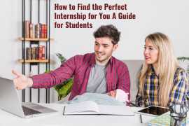 How to Find the Perfect Internship for You A Guide for Students