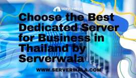 Choose the Best Dedicated Server in Thailand, Bang Na