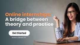 Online internships: A bridge between theory and practice, Delhi