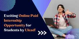 Exciting Online Paid Internship Opportunity for Students by Ulead!, Delhi