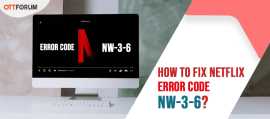 How to Fix Netflix Error Code NW-3-6